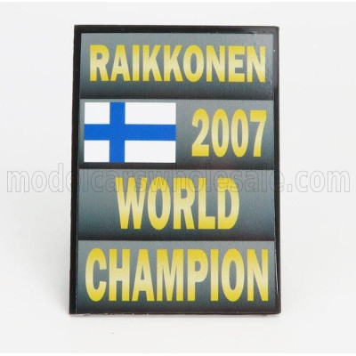 CARTRIX ACCESSORIES F1  WORLD CHAMPION PLATE PIT BOARD - FERRARI F2007 N 6 SEASON 2007 KIMI RAIKKONEN - GREY BLACK YELLOW 1/18